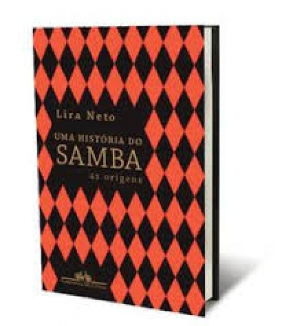 Livro: Uma história do samba - as origens (Lira Neto)